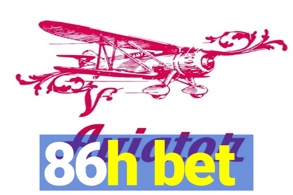 86h bet